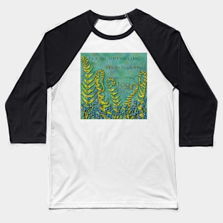 Ferns Unfurling - Becoming Joy Baseball T-Shirt